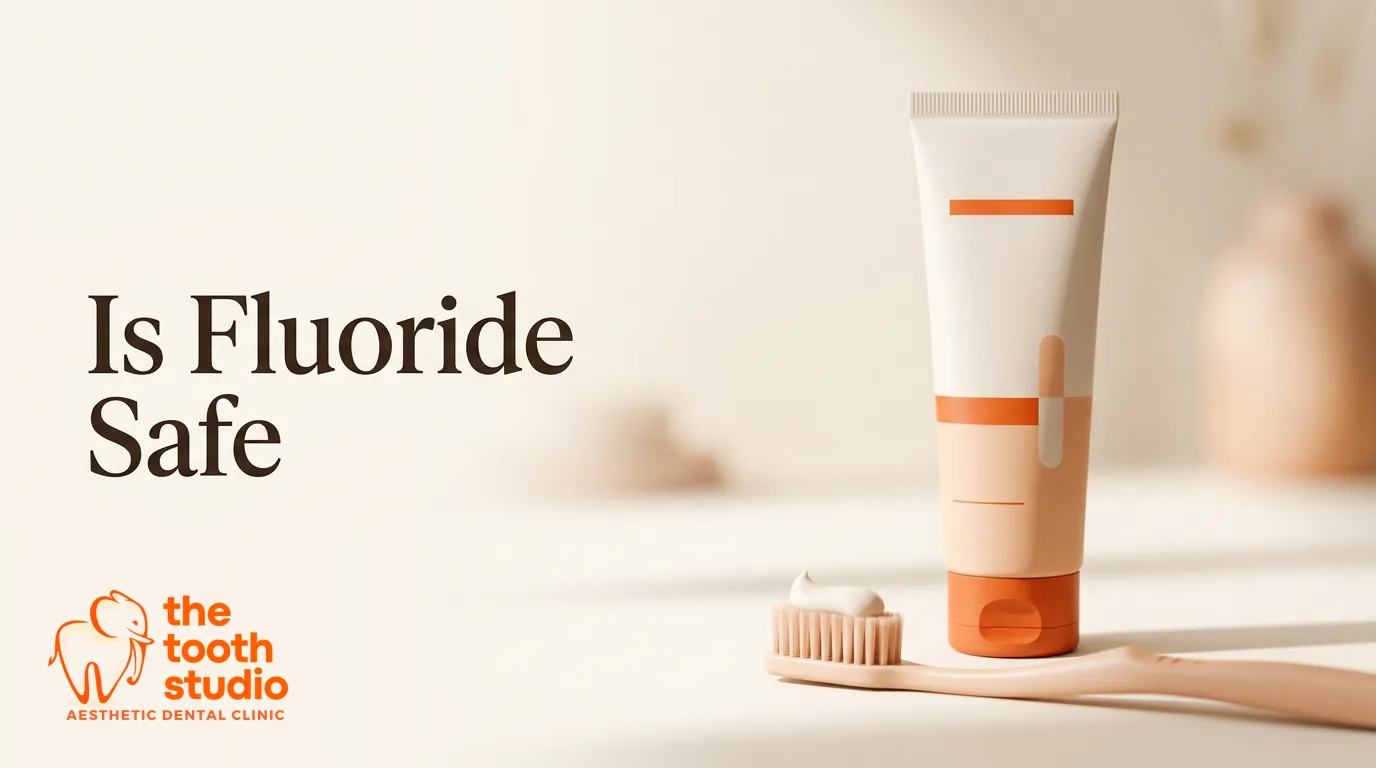Is Fluoride Safe? The Benefits for Your Teeth - The Tooth Studio, aesthetic dental clinic in Kukatpally, Hyderabad