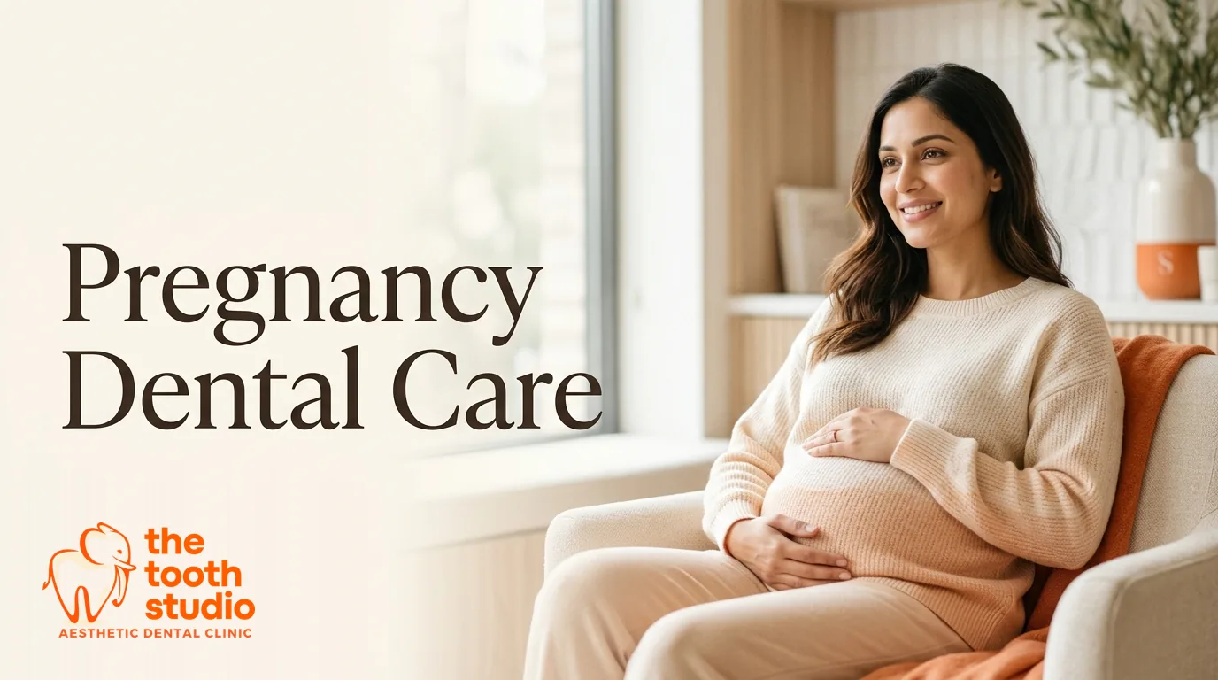 Dental Care During Pregnancy: What's Safe and What to Avoid - The Tooth Studio, Kukatpally Hyderabad